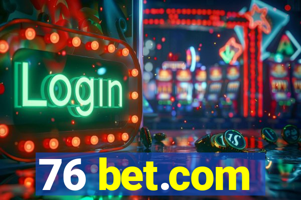 76 bet.com